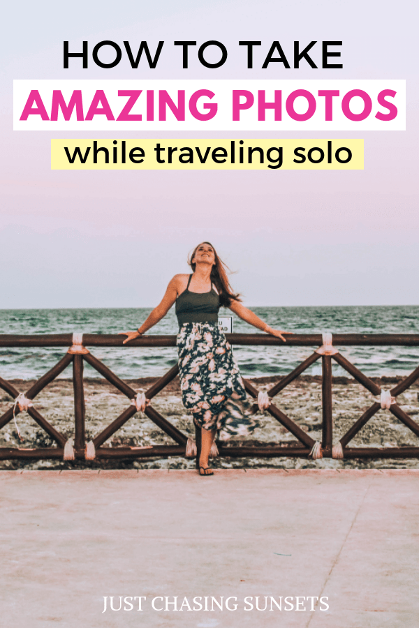 How to take amazing photos while traveling solo