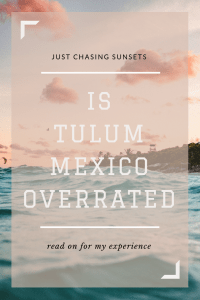 is Tulum, Mexico overrated
