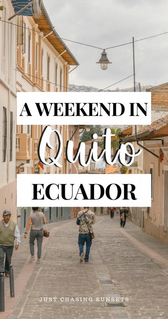 A weekend in Quito Ecuador