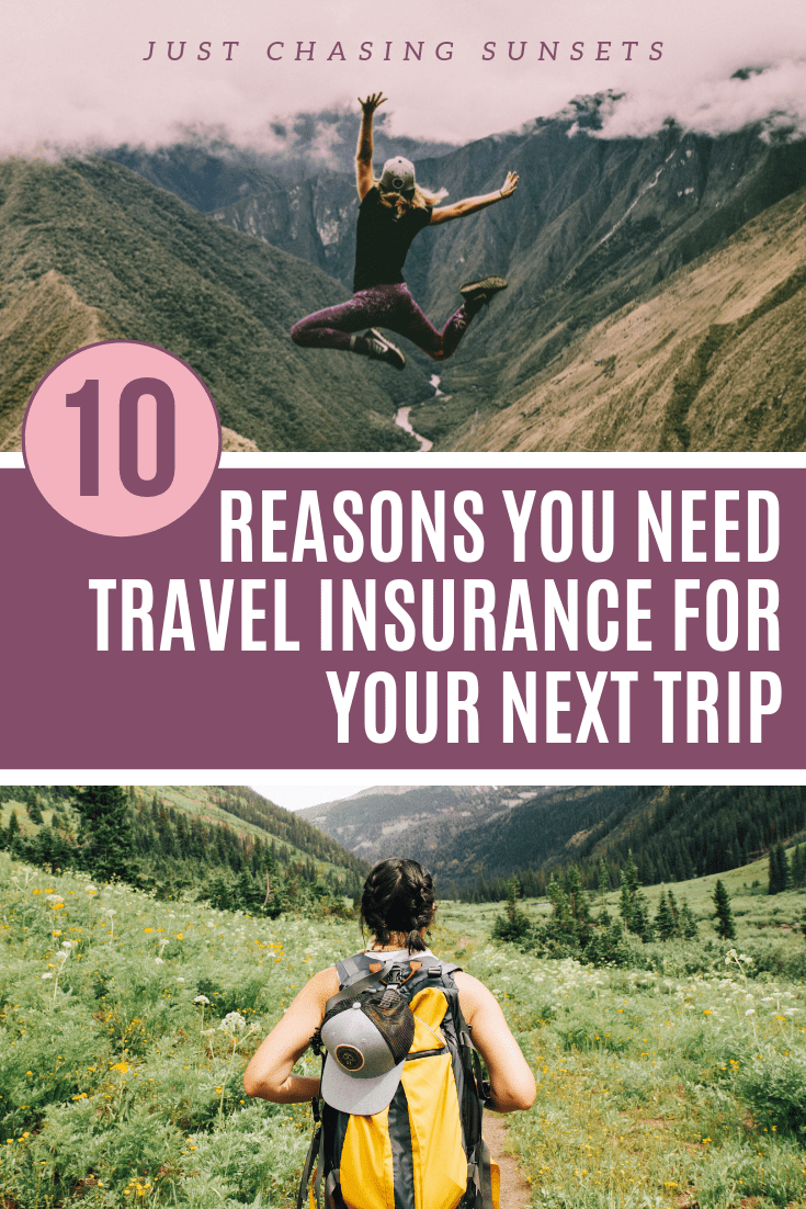 10 reasons you need travel insurance for your next trip