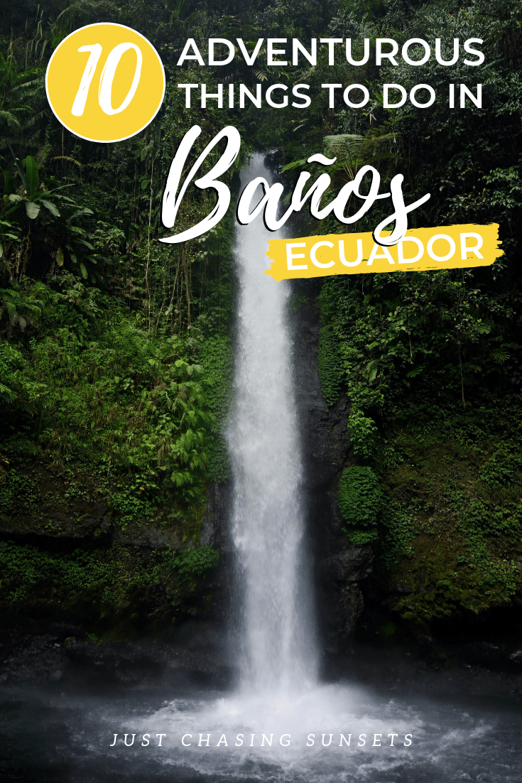 10 Adventures to have in Baños, Ecuador