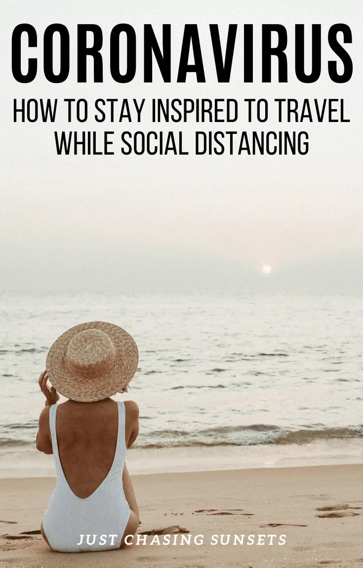 Coronavirus: how to stay inspired to travel while social distancing