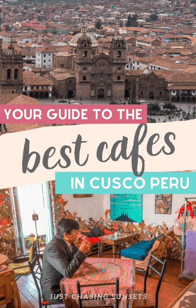 Your guide to the best cafes in Cusco Peru