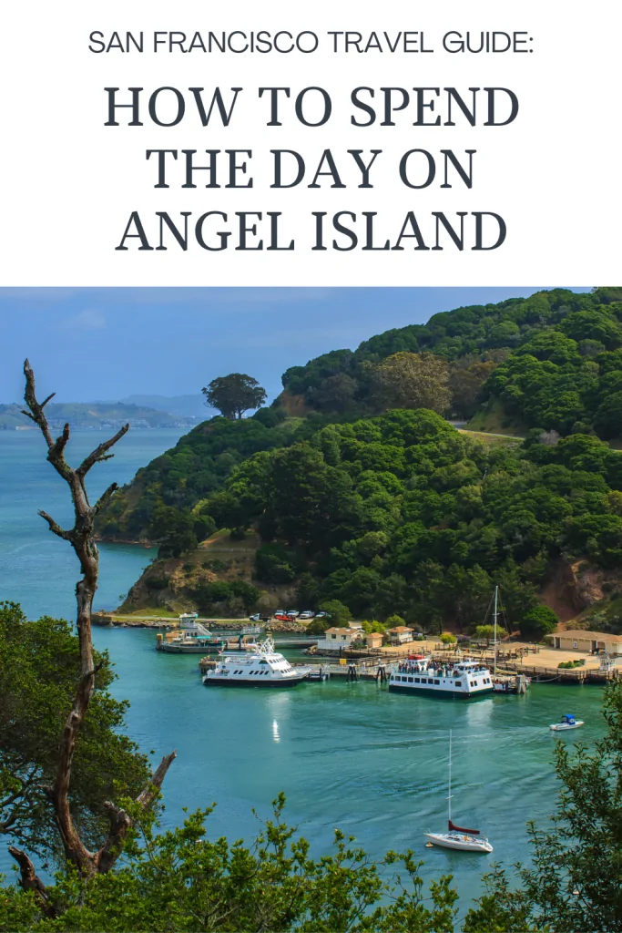 San Francisco Itinerary: How to Visit Angel Island