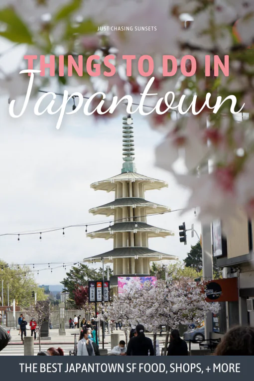 The Best Things to Do in Japantown, San Francisco Just Chasing Sunsets