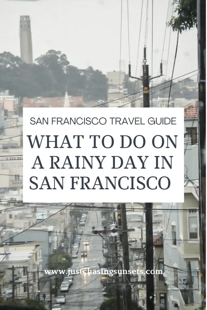 How to Spend a Rainy Day in San Francisco, California