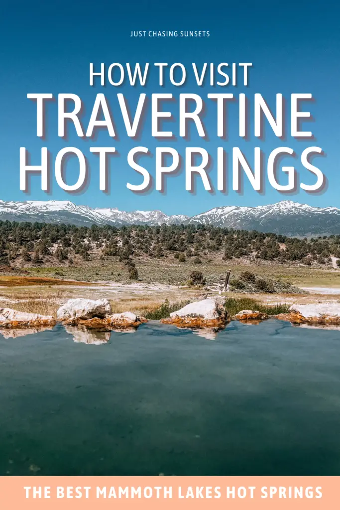 California Travel Guide: How to Visit Travertine Hot Springs