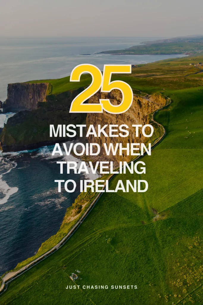 25 Big Mistakes to Avoid When Visiting Ireland