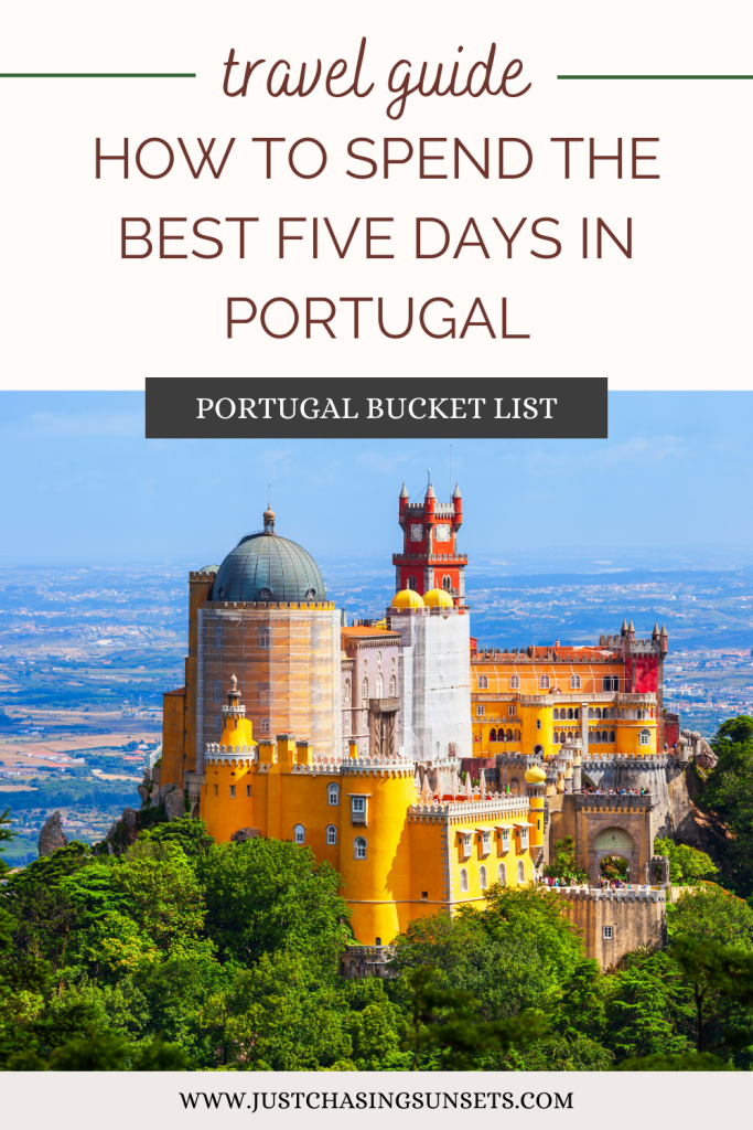 Portugal Travel Guide: How to Spend 5 Days in Portugal