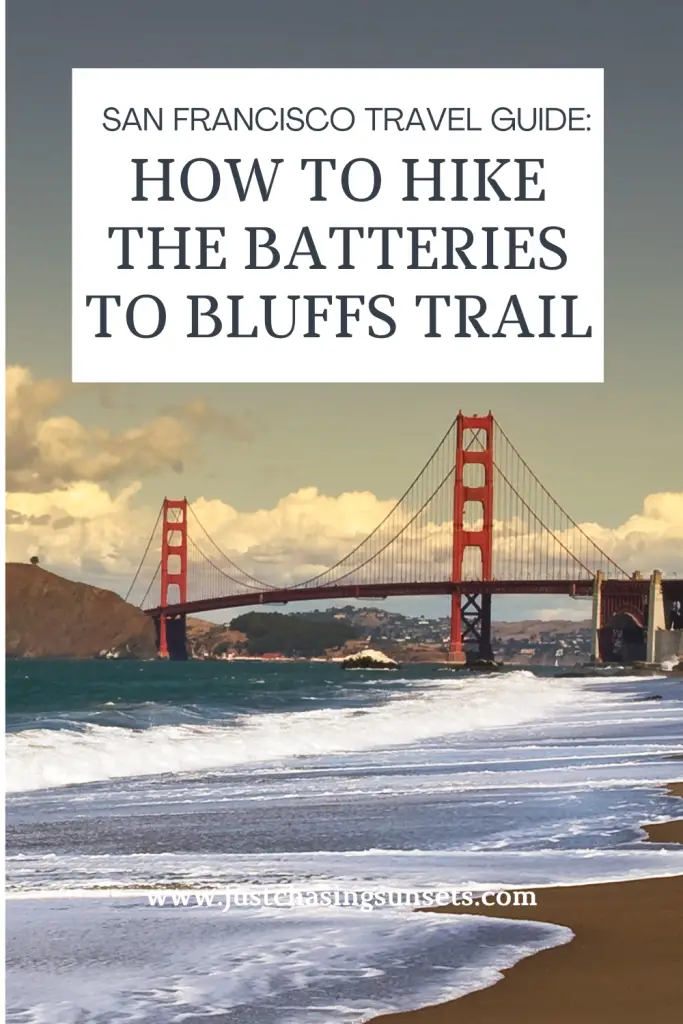 San Francisco Itinerary: Tips for Hiking The Batteries to Bluffs Trail in the Presidio