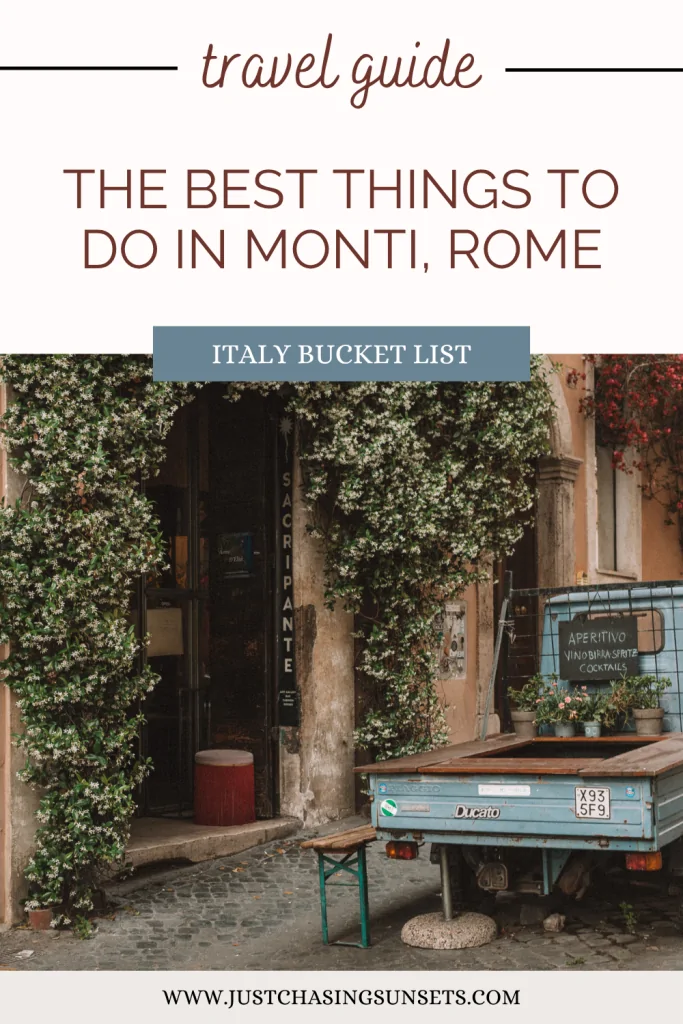 The best things to do in Monti, Rome.